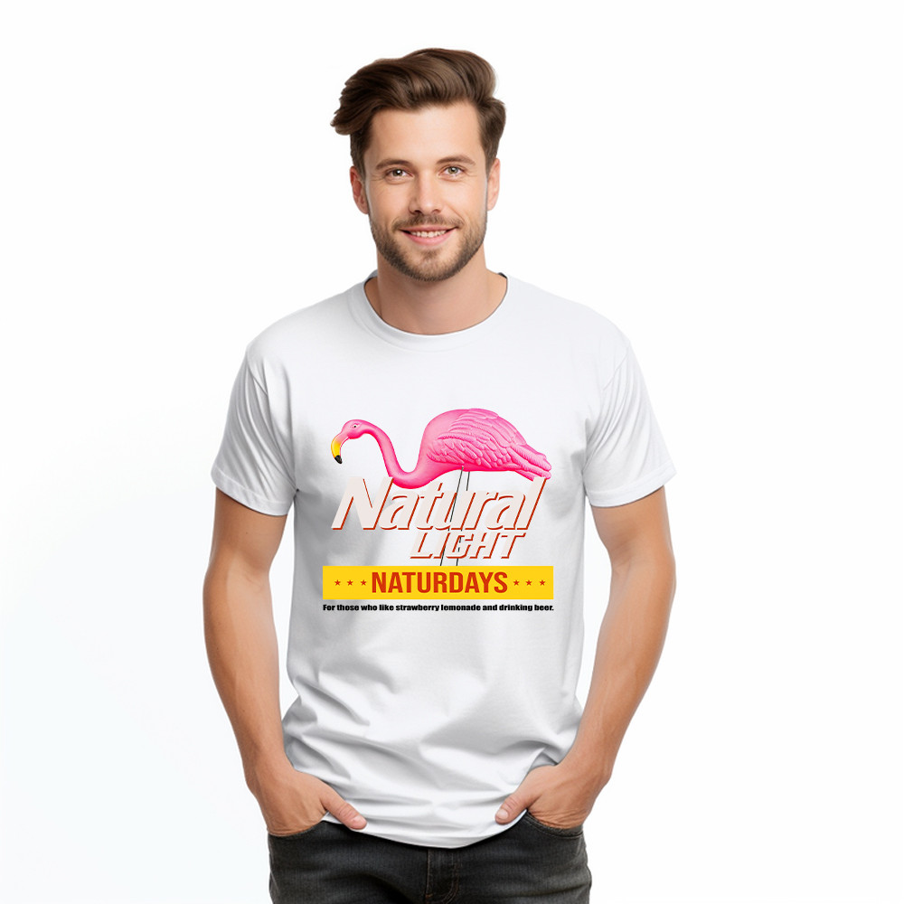 Pink Flamingo Natural Light Naturdays T-Shirt Funny Sayings Flamingo Shirt Mens Womens